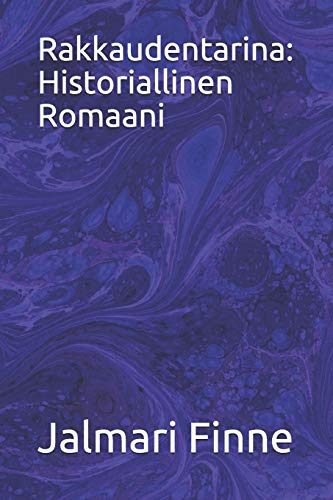 Stock image for Rakkaudentarina: Historiallinen Romaani (Finnish Edition) [Soft Cover ] for sale by booksXpress