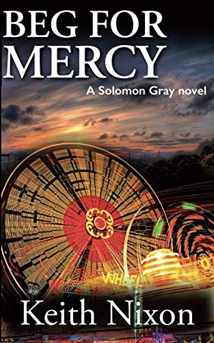 Beispielbild fr Beg For Mercy: A Gripping Crime Thriller (Solomon Gray) zum Verkauf von AwesomeBooks
