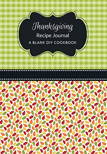 Stock image for Thanksgiving Recipe Journal: A Blank DIY Cookbook (Thanksgiving Blank Cookbook Journals) for sale by Ergodebooks