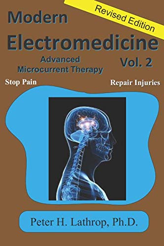 Beispielbild fr Modern Electromedicine Revised Edition Volume 2: Microcurrent Technology Explained -- Stopping Pain and Repairing Injuries zum Verkauf von Revaluation Books