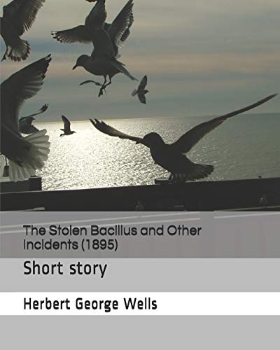 9781726880374: The Stolen Bacillus and Other Incidents (1895): Short story