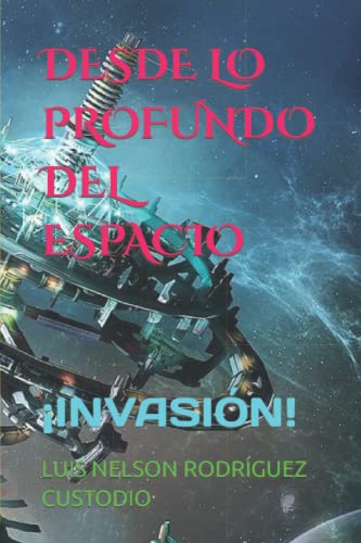 Stock image for DESDE LO PROFUNDO DEL ESPACIO: INVASIN! (Spanish Edition) for sale by Lucky's Textbooks