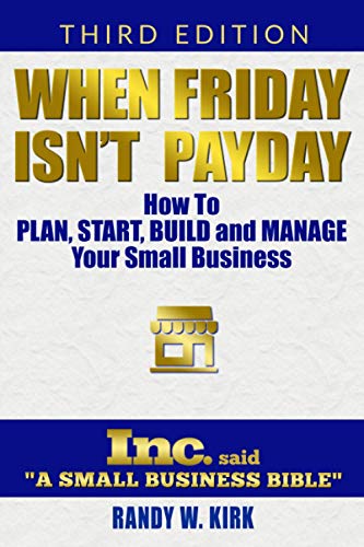 Stock image for When Friday Isnt Payday: How to Plan Start Build and Manage Your Small Business for sale by Goodwill Southern California