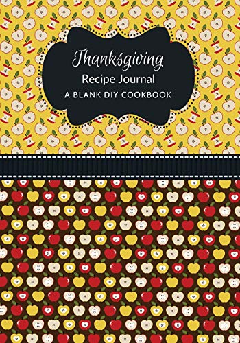 Stock image for Thanksgiving Recipe Journal: A Blank DIY Cookbook (Thanksgiving Blank Cookbook Journals) for sale by Ergodebooks