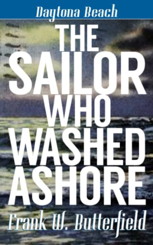 Beispielbild fr The Sailor Who Washed Ashore (Daytona Beach) zum Verkauf von Save With Sam