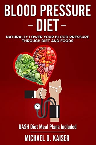 Stock image for Blood Pressure Diet: Naturally Lower Your Blood Pressure Through Diet and Foods [Soft Cover ] for sale by booksXpress