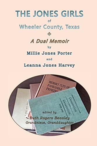 Stock image for The Jones Girls of Wheeler County, Texas: A Dual Memoir for sale by California Books