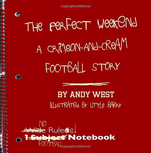 Beispielbild fr The Perfect Weekend: A Crimson-and-Cream Football Story zum Verkauf von Revaluation Books