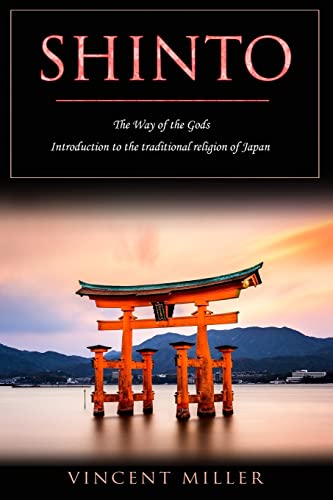 Stock image for Shinto - The Way of Gods: Introduction to the traditional religion of Japan for sale by HPB-Emerald