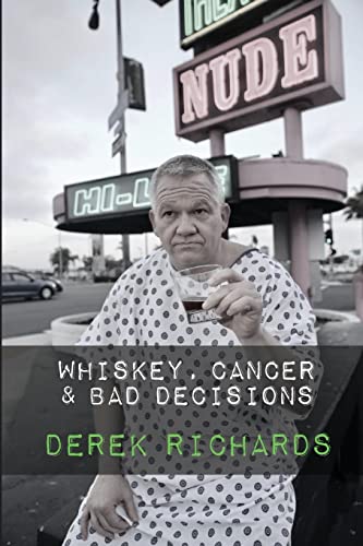 Stock image for Whiskey, Cancer & Bad Decisions for sale by ZBK Books