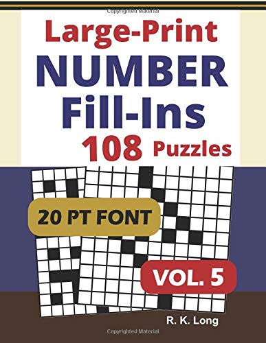 Immagine dell'editore per Large Print Number Fill-Ins, Volume 5: 108 Number Fill-In Puzzles in Large 20-Point Font venduto da Revaluation Books