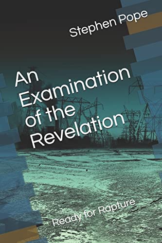 9781727070934: An Examination of the Revelation: Ready for Rapture