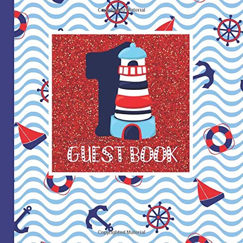 Stock image for Guest Book: Nautical 1st Birthday Party Guest Book Includes Gift Tracker and Picture Pages to Create a Lasting Keepsake to Treasure Forever: Volume 1 . 1st Birthday Party Supplies) for sale by Revaluation Books