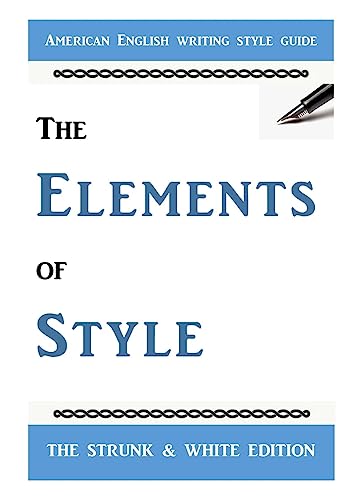 Beispielbild fr The Elements of Style: The Classic American English Writing Style Guide zum Verkauf von BooksRun