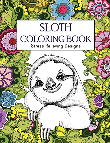 9781727087840: Sloth Coloring Book : Stress Relieving Designs: Sloth Coloring Book For Adults (Animal coloring Book)