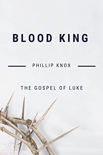 Stock image for Blood King: The Gospel of Luke for sale by THE SAINT BOOKSTORE