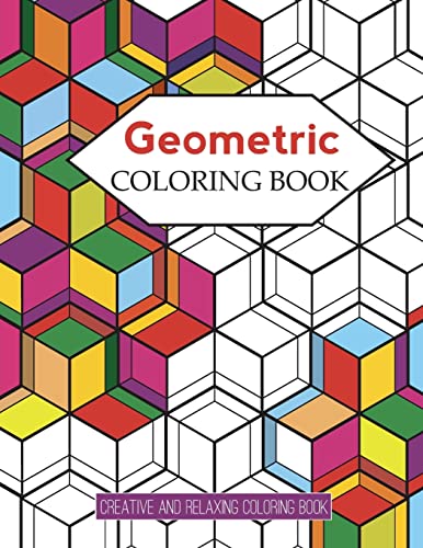 9781727088540: Geometric Coloring Books: Designs with Geometric and Patterns Coloring Book For Improve Your Creative (Relaxing Coloring Book)