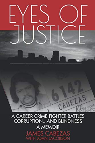 Imagen de archivo de Eyes of Justice: A Career Crime Fighter Battles Corruption.and Blindness A Memoir a la venta por Orion Tech