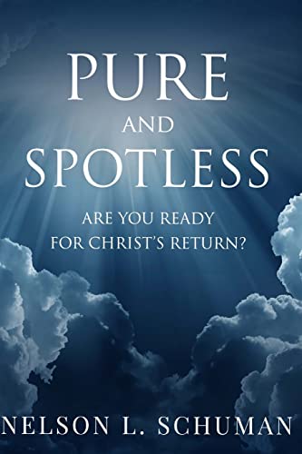 Stock image for Pure and Spotless: Are You Ready For Christ's Return? for sale by Save With Sam