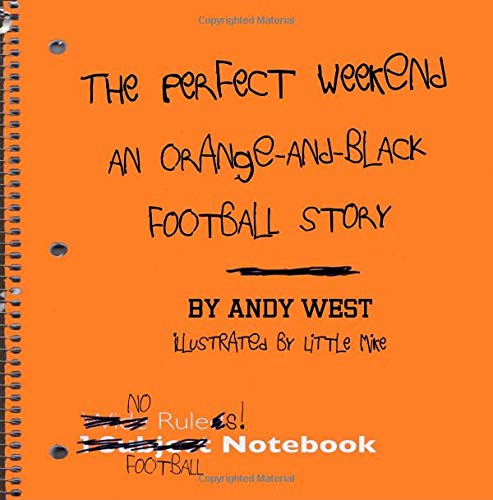 Beispielbild fr The Perfect Weekend: An Orange-and-Black Football Story zum Verkauf von Revaluation Books