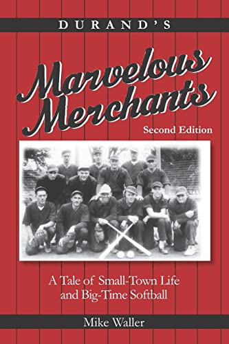 Stock image for Durand's Marvelous Merchants: A Tale of Small-Town Life and Big-Time Softball for sale by ThriftBooks-Atlanta