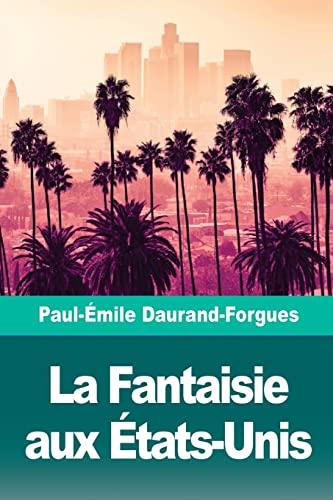 Stock image for La Fantaisie aux tats-Unis (French Edition) for sale by Lucky's Textbooks