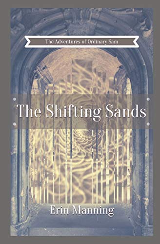 Imagen de archivo de The Adventures of Ordinary Sam: Book Four: The Shifting Sands a la venta por THE SAINT BOOKSTORE