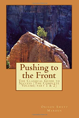 Imagen de archivo de Pushing to the Front: The Classical Guide to Success (The Complete Volume; part 1 & 2) a la venta por Revaluation Books