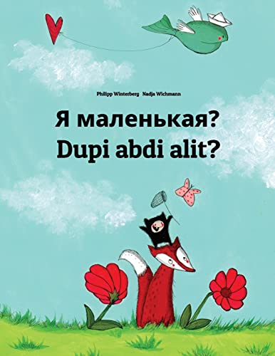 Stock image for YA Malen'kaya? Dupi Abdi Alit?: Russian-Sundanese (Basa Sunda): Children's Picture Book (Bilingual Edition) for sale by THE SAINT BOOKSTORE