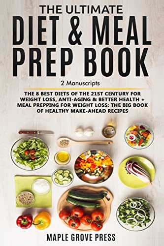 Stock image for The Ultimate Diet & Meal Prep Book Bundle: The 8 Best Diets of the 21st Century: For Weight Loss, Anti-Aging & Better Health + Meal Prepping for Weight Loss the Big Book of Healthy Make-Ahead Recipes for sale by THE SAINT BOOKSTORE