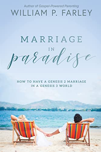 Beispielbild fr Marriage In Paradise: How to Have a Genesis two Marriage in a Genesis three World zum Verkauf von Goodwill Books