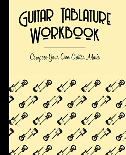 Beispielbild fr Guitar Tablature Workbook: Compose Your Own Guitar Music Blank Worksheets Journal With Tabs zum Verkauf von Revaluation Books