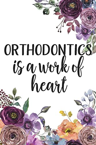 Stock image for Orthodontics Is A Work Of Heart: Orthodontics Notebook, Orthodontics Gift, Graduation Gift for Orthodontia Student, College Ruled Blank Lined Notebook for sale by Ergodebooks