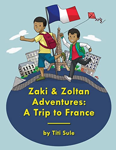 9781727170832: Zaki and Zoltan Adventures: A Trip to France