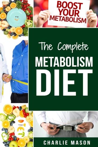 Stock image for Metabolism: Metabolism And Nutrition Metabolism Revolution Metabolic Fat Loss Diet Plan Metabolic Renewal: Metabolism Revolution Metabolism Miracle . diet the fast metabolism diet cookbook) for sale by WorldofBooks