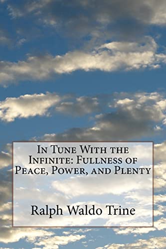 Imagen de archivo de In Tune With the Infinite: Fullness of Peace, Power, and Plenty a la venta por California Books