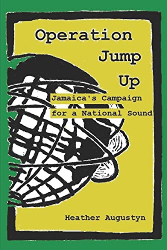 Stock image for Operation Jump Up: Jamaica's Campaign for a National Sound for sale by Lucky's Textbooks