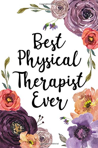 Stock image for Best Physical Therapist Ever: Gifts for A Physical Therapist, Physical Therapist Appreciation Gift, Physical Therapy Notebook, Physical Therapy . Gift, PT Gifts, College Ruled Notebook for sale by Revaluation Books