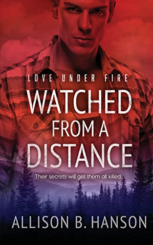 Stock image for Watched From A Distance (Love Under Fire) (Volume 3) for sale by Wonder Book