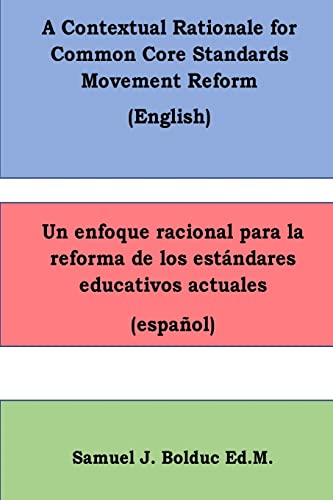 9781727184594: A Contextual Rationale for Common Core Standards Movement Reform:: Un enfoque racional para la reforma de los estandares educativos actuales