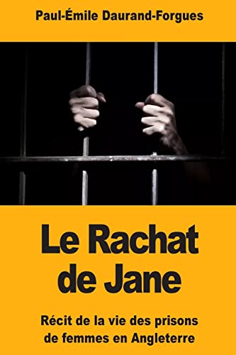 9781727186482: Le Rachat de Jane: Rcit de la vie des prisons de femmes en Angleterre (French Edition)