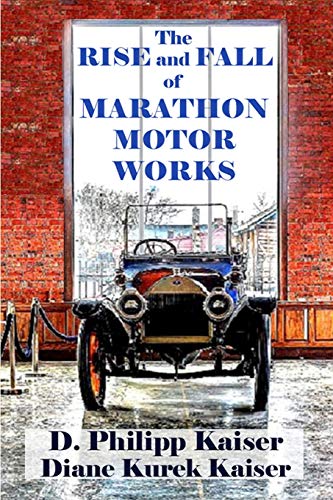 Stock image for The RISE and FALL of MARATHON MOTOR WORKS for sale by ThriftBooks-Atlanta