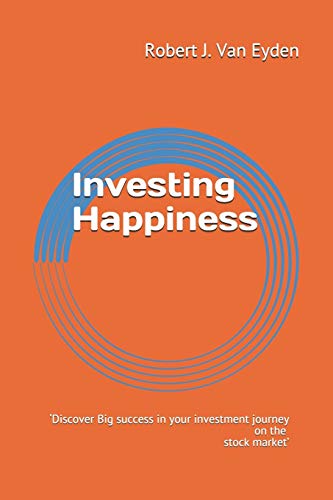 Beispielbild fr Investing Happiness: 'Discover big success in your investment journey on the stock market.' zum Verkauf von THE SAINT BOOKSTORE