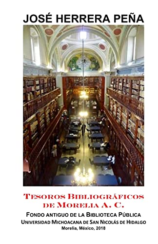 Imagen de archivo de Tesoros bibliograficos de Morelia: Fondo Antiguo de la Biblioteca Publica UMSNH a la venta por THE SAINT BOOKSTORE