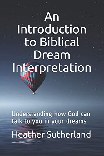 Stock image for An Introduction to Biblical Dream Interpretation: Understanding how God can talk to you in your dreams for sale by SecondSale