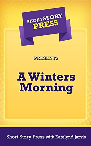 9781727207354: Short Story Press Presents A Winters Morning
