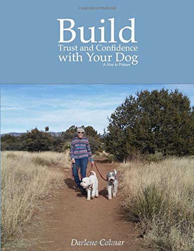 Stock image for Build Trust and Confidence with Your Dog: A How to Primer for sale by ThriftBooks-Atlanta