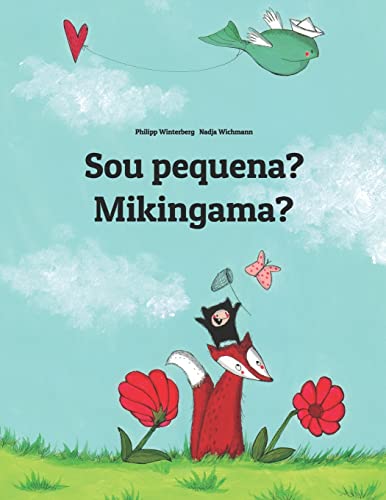 Imagen de archivo de Sou Pequena? Mikingama?: Brazilian Portuguese-greenlandic Kalaallisut: Children's Picture Book a la venta por Revaluation Books