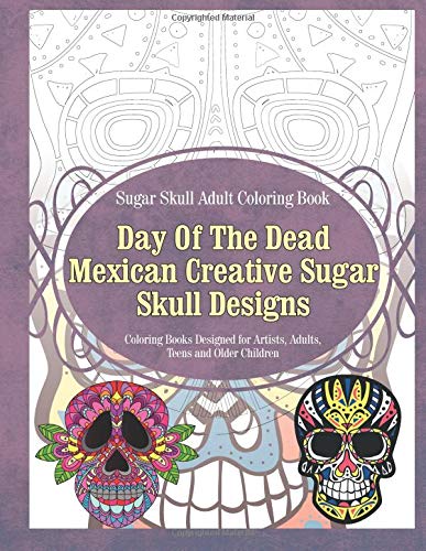 Stock image for Sugar Skull Coloring Book: Day of the Dead Mexican Creative Sugar Skull Designs - Coloring Book for Adults and Teens: Volume 1 for sale by Revaluation Books