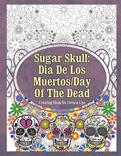 Stock image for Sugar Skull Coloring Book: Sugar Skull Coloring Book for Adults and Teens for sale by Revaluation Books
